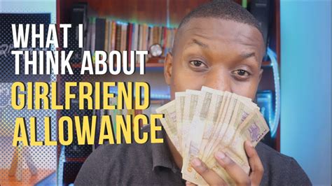 What I Think About Girlfriend Allowance Youtube