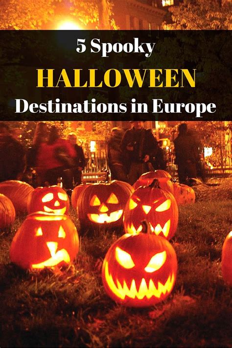 The Following 5 Halloween Destinations In Europe Are Excellent