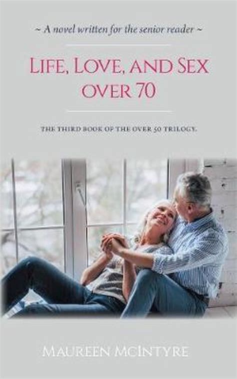 Life Love And Sex Over 70 Maureen Mcintyre 9780228813019 Boeken