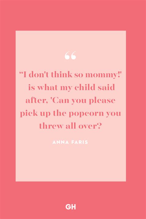 30 Funny Mom Quotes Hilarious Quotes From Famous Mothers
