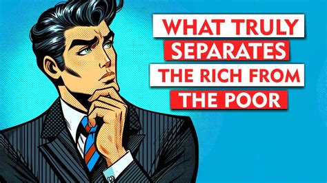 Unveiling The Secrets What Truly Separates The Rich From The Poor Youtube