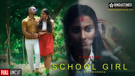 Watch School Girl Sex And Dhokha 2022 Uncut Hindi Short Film Bindastimes On