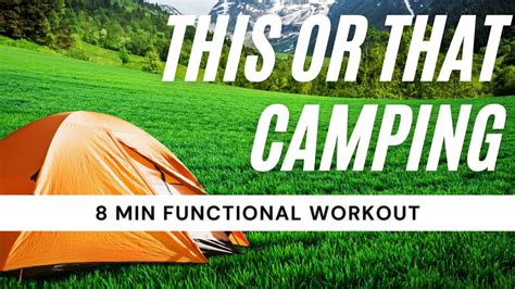 Camping This Or That Workout 8 Minute Functional Workout Pe Fitness