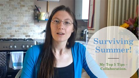 Surviving Summermy Top 5 Tips Collaboration Youtube