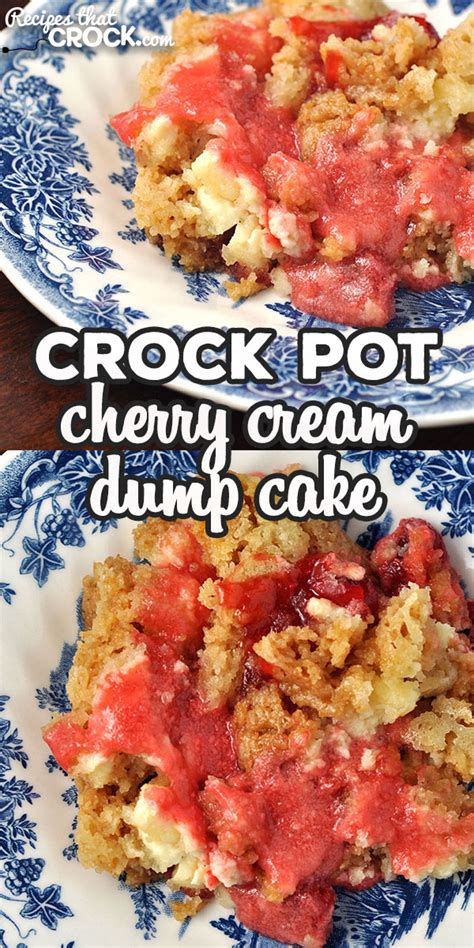 Crock Pot Cherry Cream Dump Cake Recipes That Crock