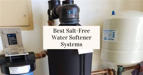 8 Best Salt Free Water Softener Systems In 2022 Jug Free