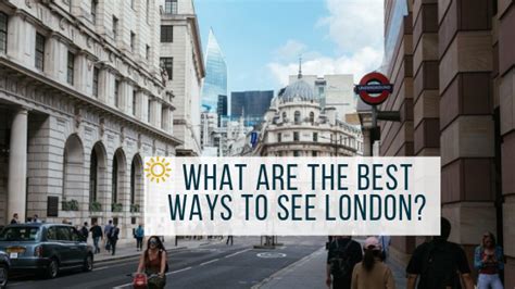 Ways To See London Here Are Our Top 5 Suggestions