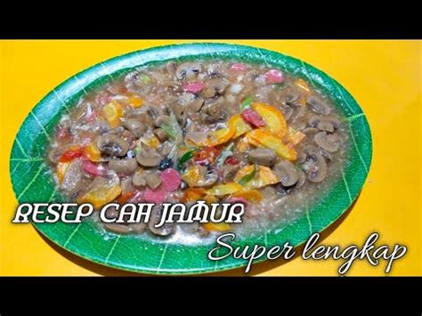 Buncis goreng cabai, tauco tahu udang dan sup jamur kancing. RESEP CAH JAMUR SUPER LENGKAP ENAK #IDAYATICOOKING#resepcahjamur - YouTube