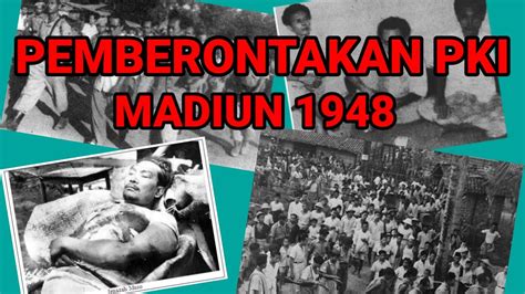 Partai Komunis Indonesia Pemberontakan Pki Madiun Youtube