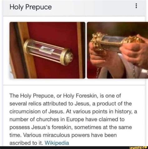 Holy Prepuce The Holy Prepuce Or Holy Foreskin Is One Of Several