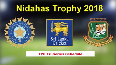 India Sri lanka Bangladesh Tri Series 2018| Nidahas Trophy ...