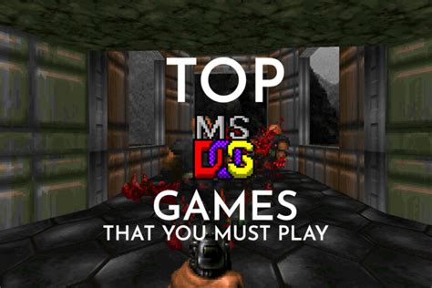 top 20 ms dos games that you must play gaming shift