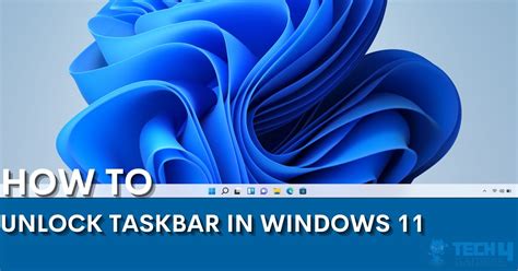 How To Unlock Taskbar In Windows 11 Tech4gamers