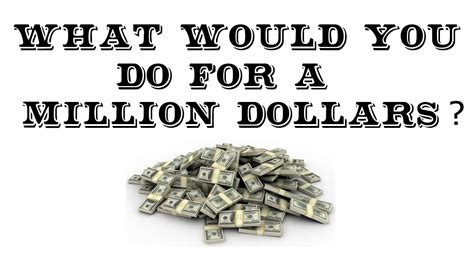 What Would You Do For A Million Dollars Youtube