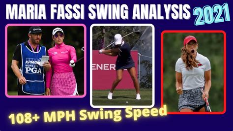 Maria Fassi Golf Swing Analysis 2021 108 Mph Club Head Speed Youtube