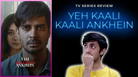 Yeh Kaali Kaali Ankhein Review Netflix India Youtube