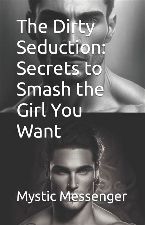 알라딘 The Dirty Seduction Secrets To Smash The Girl You Want Paperback