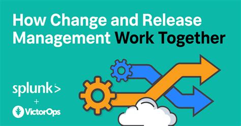 How Change And Release Management Work Together Victorops