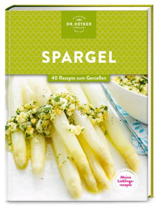 Meine Lieblingsrezepte Spargel Dr Oetker Ein Verlag Der Edel