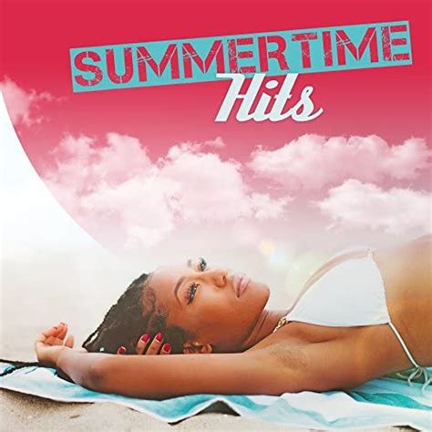 Amazon Com Summertime Hits Ultimate Chill Out Music Relax Chill Party Dancefloor Lap