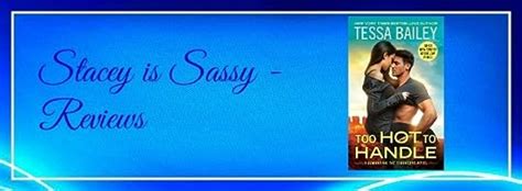 Too Hot To Handle Romancing The Clarksons 1 By Tessa Bailey Goodreads