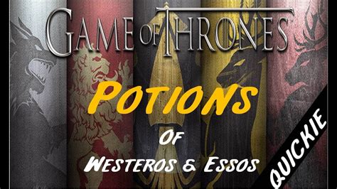 Potions Of Westeros And Essos Youtube