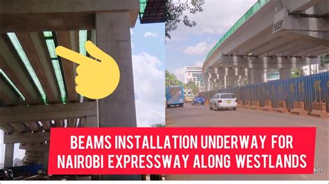 Nairobi Expressway Beams Installation Along Waiyaki Way Westlands