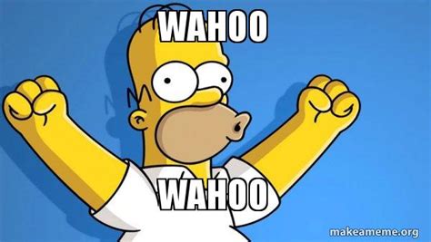 Wahoo Wahoo Happy Homer Meme Generator