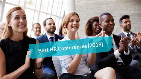 What Are The Worlds Best Hr Conferences To Attend In 2019 Article Event
