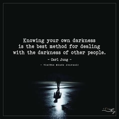 Knowing Your Own Darkness Is The Best Method Devilish Quote Bad Quotes Dark Quotes