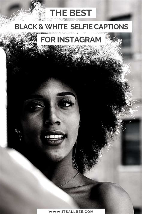 best black and white selfie captions for instagram itsallbee travel blog