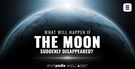What Will Happen If The Moon Suddenly Disappeared