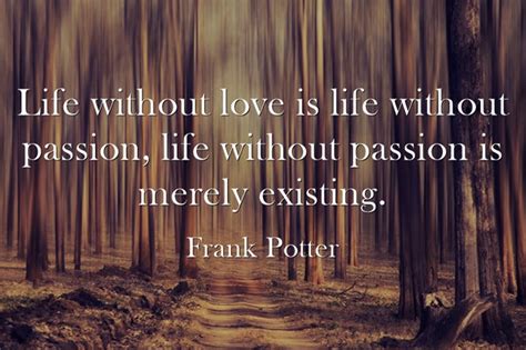 Life Without Love Is Life Without Passion Life Without Quozio