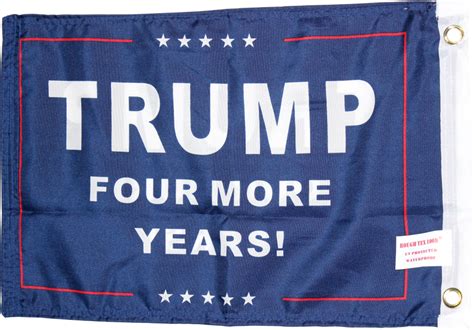 trump four more years double sided 12 x18 flag rough tex® 100d