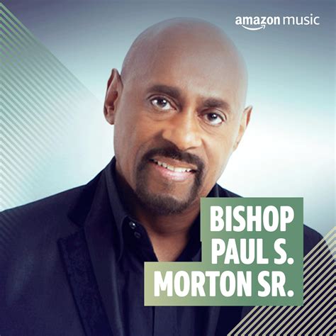 Bishop Paul S Morton Sr On Amazon Music Unlimited