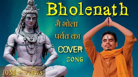 Bholenath A Love Story Mai Bhola Parvat Ka Sonu Chahal Kaka