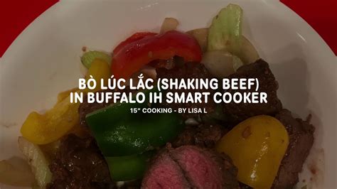 Purchase high quality and modern rice cookers at affordable prices on our online shopping website, lazada. BUFFALO IH SMART RICE COOKER SHACKING BEEF (VIETNAM) - YouTube