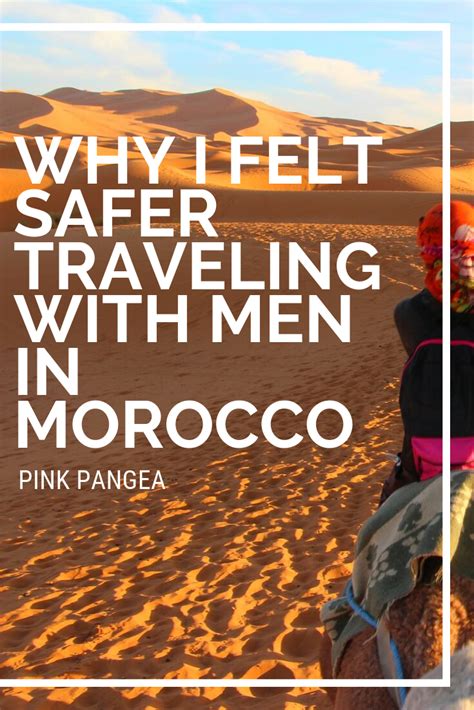 why i felt safer traveling with men in morocco pink pangea safe travel morocco travel morocco