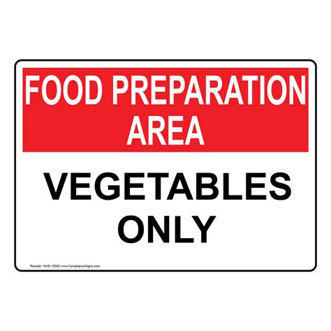 Food Preparation Area Vegetables Only Sign Nhe 15583