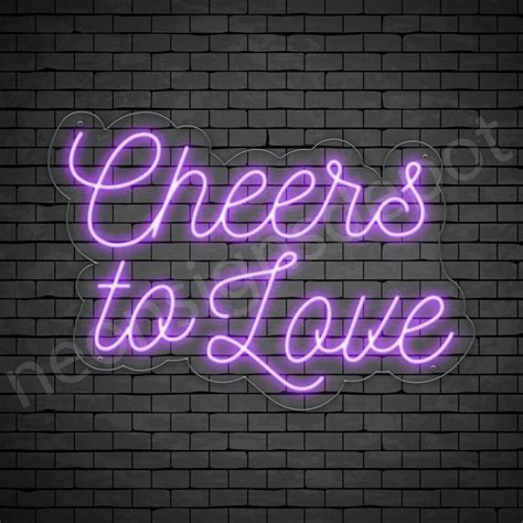 Cheers To Love Neon Sign Neon Signs Depot
