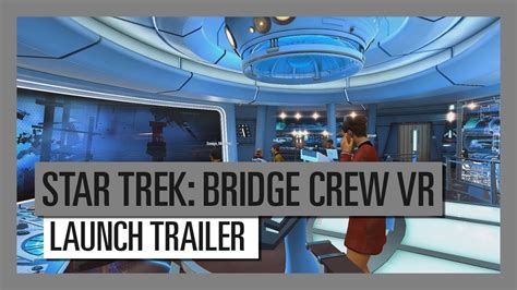 Star Trek Bridge Crew Vr Tráiler De Lanzamiento Youtube