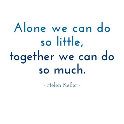 It has been bookmarked 157 times by our users. "Alone we can do so little, together we can do so much." - Helen Keller #motivation #quotes ...