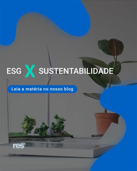ESG x Sustentabilidade afinal qual é a diferença RES Brasil