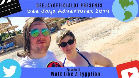 Dee Jays Vlogs 2019 Episode 11 Walk Like An Egyptian Youtube