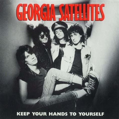 Keep Your Hands To Yourself By Georgia Satellites On