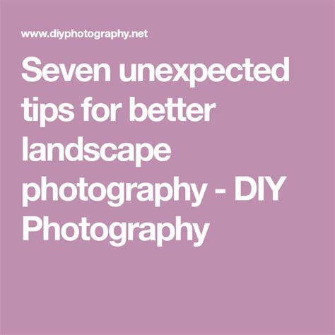 Seven Unexpected Tips For Better Landscape Photography Diy