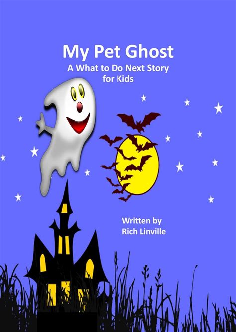 My Pet Ghost A What To Do Next Story For Kids Children Stories