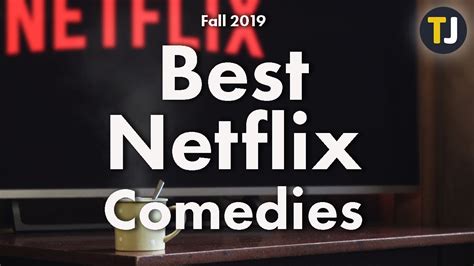 Our Favorite Comedies On Netflix Fall 2019 Techjunkie