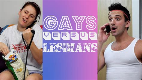 Gays Versus Lesbians Youtube