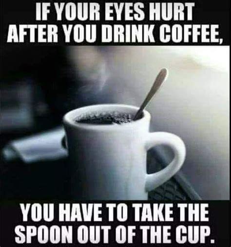 Weekly Giggles Coffee Humor Coffee Quotes Coffee Meme